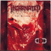INCARNATED - Try Before Die CD